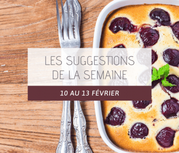 Les suggestions du 10 au 13 février